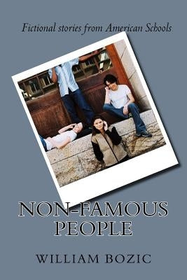 Non Famous People by Bozic Jr, William J.