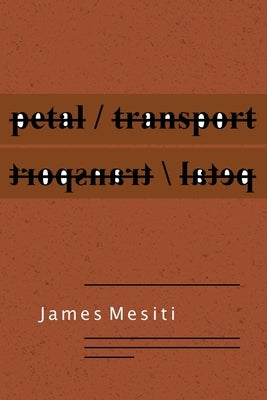 petal / transport by Mesiti, James