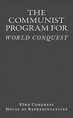 The Communist Program for World Conquest: Testimony of General Albert C. Wedemeyer United States Army by Of Representatives, House