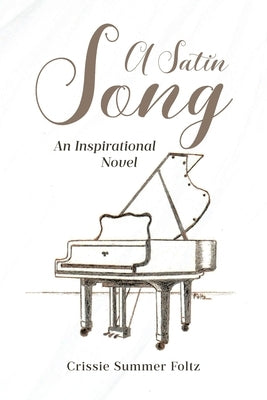 A Satin Song: An Inspirational Novel by Foltz, Crissie Summer