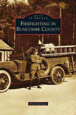 Firefighting in Buncombe County by Lawrence, Brian