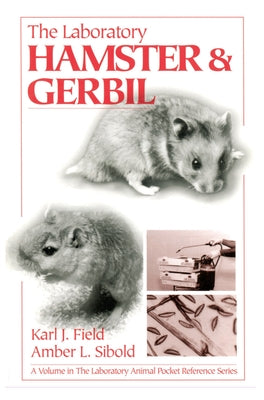The Laboratory Hamster and Gerbil by Field, Karl J.