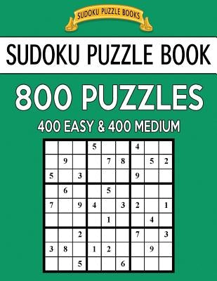 Sudoku Puzzle Book, 800 Puzzles, 400 Easy and 400 Medium: Improve Your Game With This Two Level Book by Books, Sudoku Puzzle