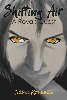 Shifting Air: A Royals Quest by Koralewski, Jessica