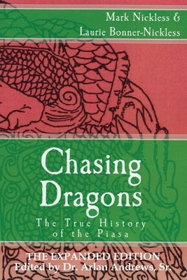 Chasing Dragons: The True History of the Piasa: The Expanded Edition by Nickless, Mark