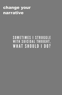 Sometimes I Struggle With Suicidal Thought. What Should I Do? by Smith, Cassandra