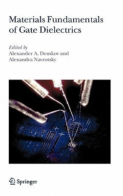 Materials Fundamentals of Gate Dielectrics by Demkov, Alexander A.