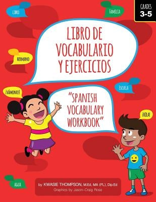 Libro de Vocabulario y Ejercicios: Spanish Vocabulary Workbook by Thompson, Kwasie