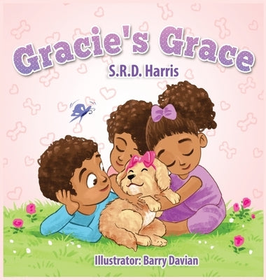 Gracie's Grace: A Tail Teaching Compassion by Harris, S. R. D.