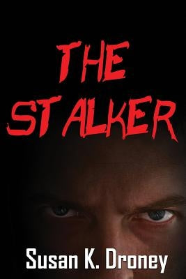 The Stalker by Droney, Susan K.