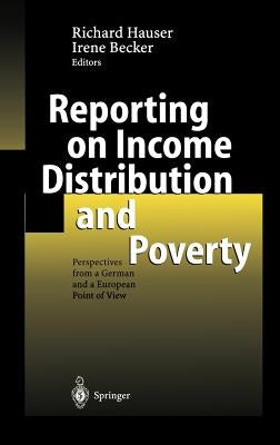 Reporting on Income Distribution and Poverty: Perspectives from a German and a European Point of View by Hauser, Richard