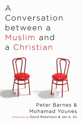 A Conversation between a Muslim and a Christian by Barnes, Peter