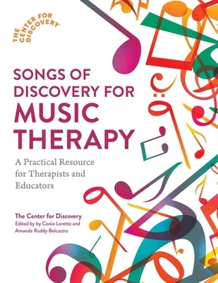 Songs of Discovery for Music Therapy: A Practical Resource for Therapists and Educators by Loretto, Conio