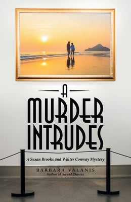 A Murder Intrudes: A Susan Brooks and Walter Conway Mystery by Valanis, Barbara