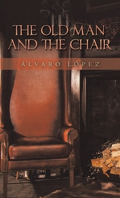 The Old Man and the Chair by López, Álvaro