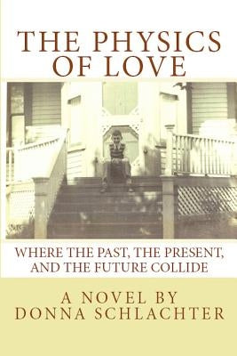 The Physics of Love by Schlachter, Donna