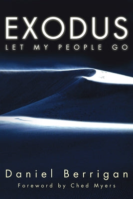 Exodus: Let My People Go by Berrigan, Daniel