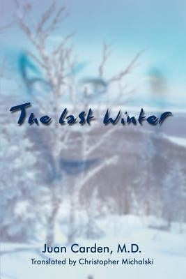 The Last Winter by Carden, Juan