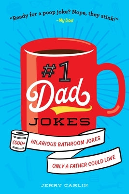 #1 Dad Jokes: Hilarious Bathroom Jokes Only a Father Could Love by Carlin, Jerry