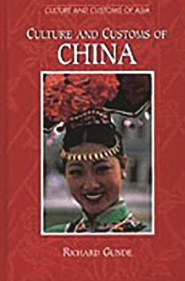 Culture and Customs of China by Gunde, Richard
