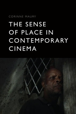 The Sense of Place in Contemporary Cinema by Maury, Corinne