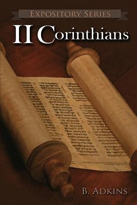 II Corinthians: A Literary Commentary On Paul the Apostle's Second Letter to the Corinthians by Adkins, Barton J.