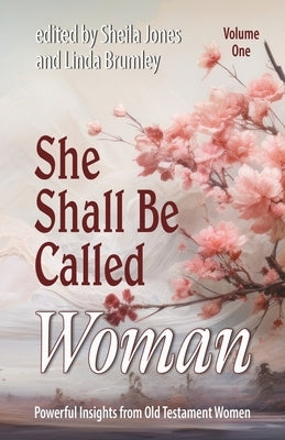 She Shall Be Called Woman, Volume One by Jones, Sheila