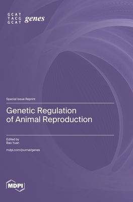 Genetic Regulation of Animal Reproduction by Yuan, Bao