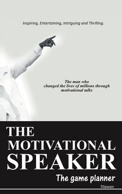The Motivational Speaker: The Game Planner by Tilawan