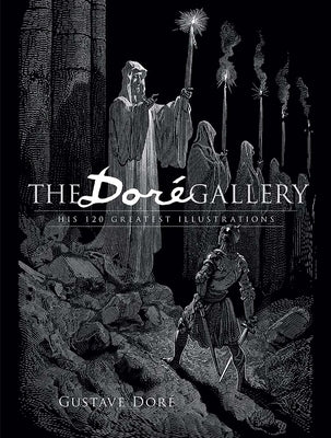 The Doré Gallery: His 120 Greatest Illustrations by Doré, Gustave