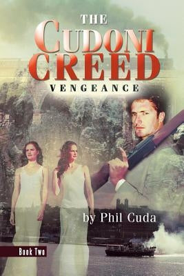 The Cudoni Creed: Vengeance by Cuda, Phil