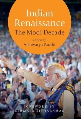Indian Renaissance: The Modi Decade by Pandit, Aishwarya