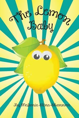 The Lemon Baby by Stine-Shannon, Melanie L.