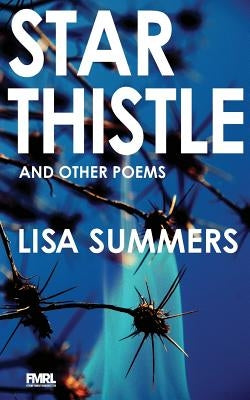 Star Thistle & Other Poems by Lisa Summers