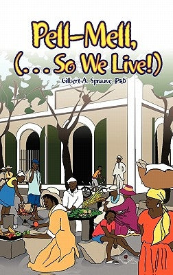 Pell-Mell: ... So We Live! by Sprauve, Gilbert A.
