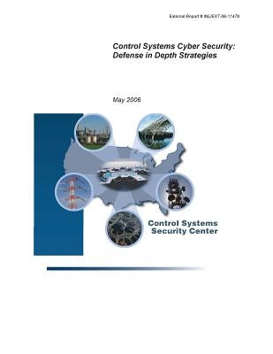 Control Systems Cyber Security: Defense in Depth Strategies by Department of Homeland Security