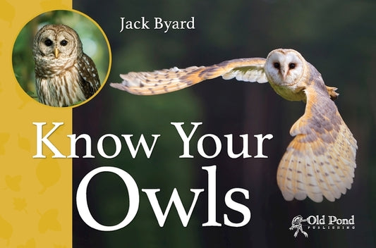 Know Your Owls by Byard, Jack