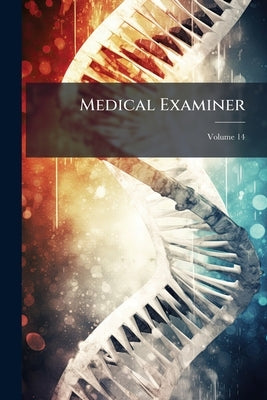 Medical Examiner; Volume 14 by Anonymous