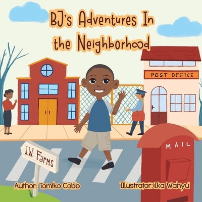 BJ's Adventures in the Neighborhood by Cobb, Tomiko
