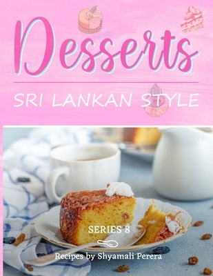 Desserts: Sri Lankan Style by Perera, Nalini
