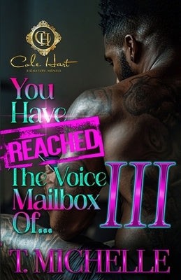 You Have Reached The Voice Mailbox Of... 3: An African American Romance: Finale by Michelle, T.