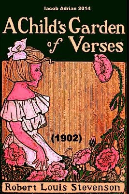 A child's garden of verses Robert Louis Stevenson 1902 by Adrian, Iacob