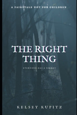 The Right Thing: a novella by Kupitz, Kelsey