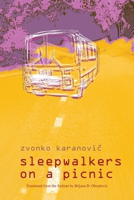Sleepwalkers on a Picnic by Karanovic, Zvonko