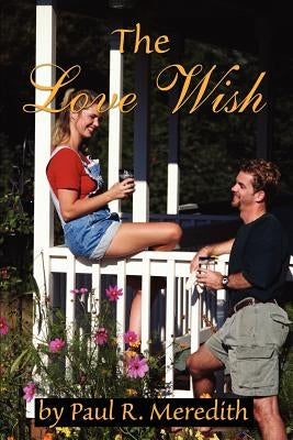 The Love Wish by Meredith, Paul R.