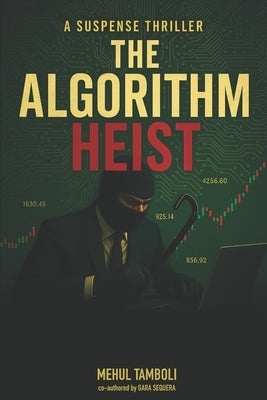 The Algorithm Heist: One heist to rewrite the future by Sequera, Gara