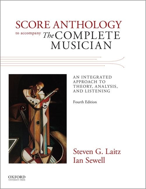 The Complete Musician 4th Edition Score Anthology: An Integrated Approach to Theory Analysis and Listening by Laitz