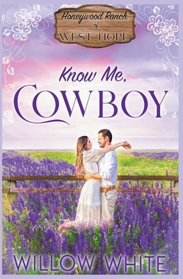 Know Me, Cowboy by White, Willow
