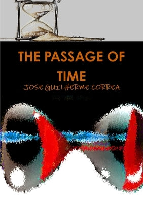 The Passage of Time by Correa, Jose Guilherme