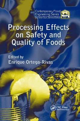 Processing Effects on Safety and Quality of Foods by Ortega-Rivas, Enrique